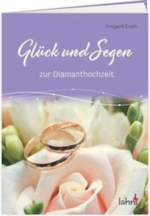 Cover for Irmgard Erath · Glück und Segen zur Diamanthochzeit (Book) (2023)
