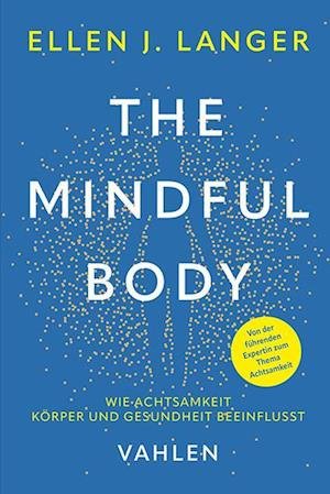 Cover for Ellen Langer · The Mindful Body (Book)