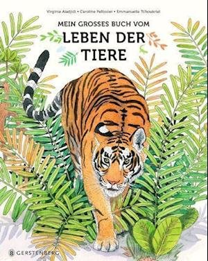 Cover for Virginie Aladjidi · Mein großes Buch vom Leben der Tiere (Book) (2022)