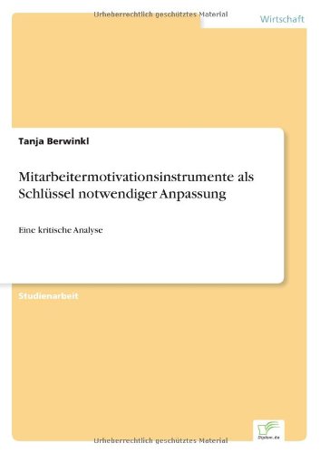 Cover for Tanja Berwinkl · Mitarbeitermotivationsinstrumente als Schlussel notwendiger Anpassung: Eine kritische Analyse (Paperback Book) [German edition] (2002)