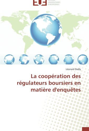 Cover for Léonard Dailly · La Coopération Des Régulateurs Boursiers en Matière D'enquêtes (Paperback Book) [French edition] (2018)