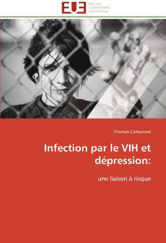 Cover for Thomas Carbonnel · Infection Par Le Vih et Dépression:: Une Liaison À Risque (Paperback Book) [French edition] (2018)