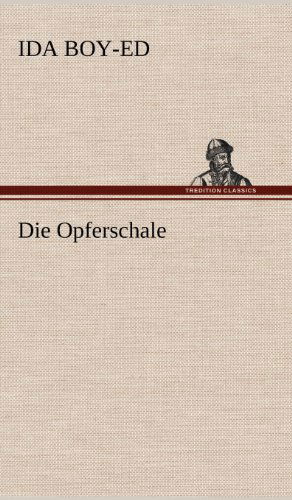 Cover for Ida Boy-ed · Die Opferschale (Inbunden Bok) [German edition] (2012)