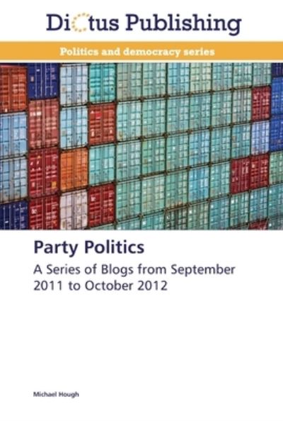 Party Politics - Hough - Kirjat -  - 9783847385448 - sunnuntai 21. lokakuuta 2012