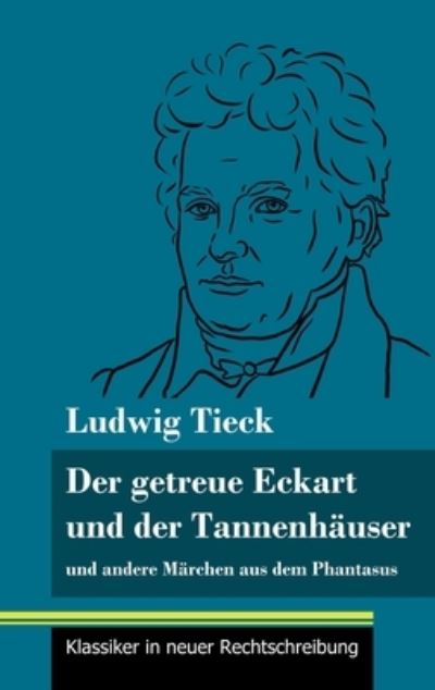 Cover for Ludwig Tieck · Der getreue Eckart und der Tannenhauser (Hardcover bog) (2021)