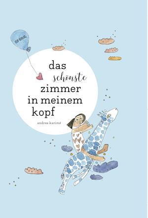 Das schönste Zimmer in meinem Kopf - Andrea Karimé - Książki - Elif Verlag - 9783946989448 - 13 września 2021