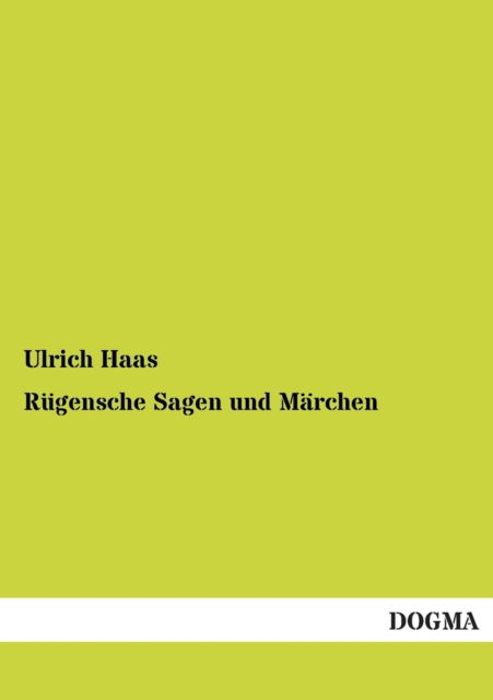 Cover for Ulrich Haas · Rugensche Sagen Und Marchen (Paperback Book) (2013)