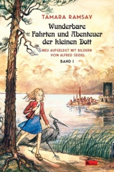 Wunderbare Fahrten und Abenteuer der kleinen Dott. Band 1 - Tamara Ramsay - Books - Berlinica - 9783960260448 - November 15, 2020