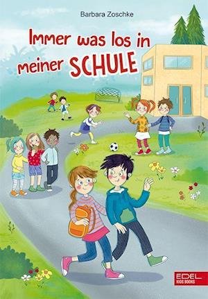 Cover for Barbara Zoschke · Immer was los in meiner Schule (Hardcover bog) (2022)