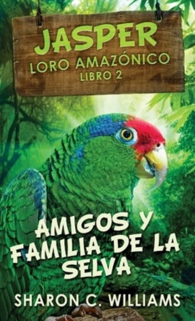 Cover for Sharon C Williams · Amigos y Familia de la Selva (Gebundenes Buch) (2021)