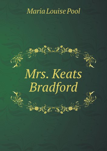 Cover for Maria Louise Pool · Mrs. Keats Bradford (Paperback Book) (2013)