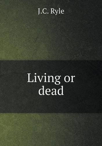 Cover for J.c. Ryle · Living or Dead (Paperback Book) (2013)