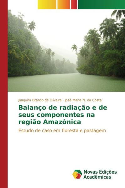 Cover for Branco De Oliveira Joaquim · Balanco De Radiacao E De Seus Componentes Na Regiao Amazonica (Taschenbuch) (2015)