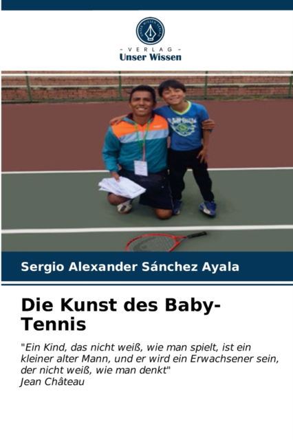 Cover for Sergio Alexander Sanchez Ayala · Die Kunst des Baby-Tennis (Paperback Book) (2021)