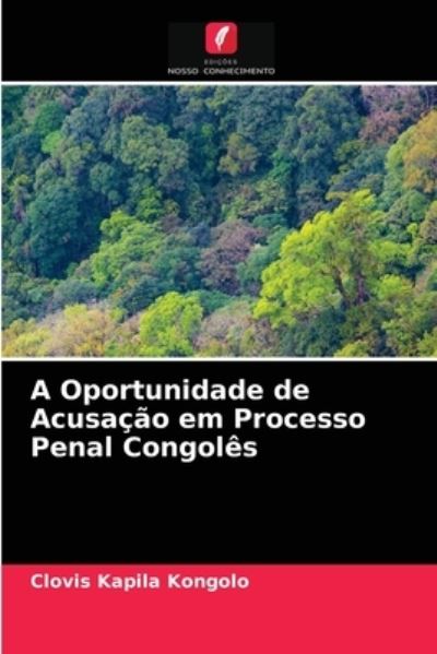 Cover for Clovis Kapila Kongolo · A Oportunidade de Acusacao em Processo Penal Congoles (Paperback Book) (2021)