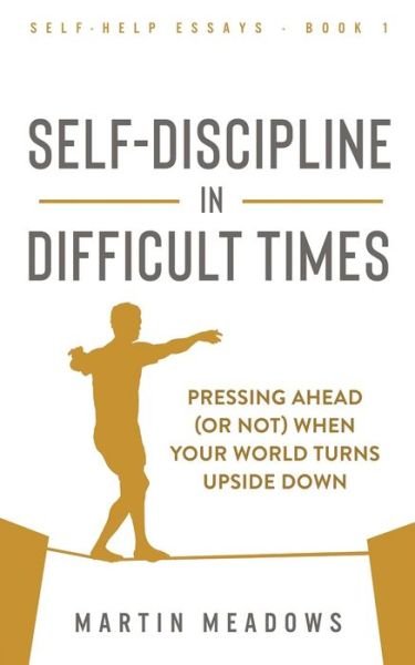 Cover for Martin Meadows · Self-Discipline in Difficult Times (Pocketbok) (2020)