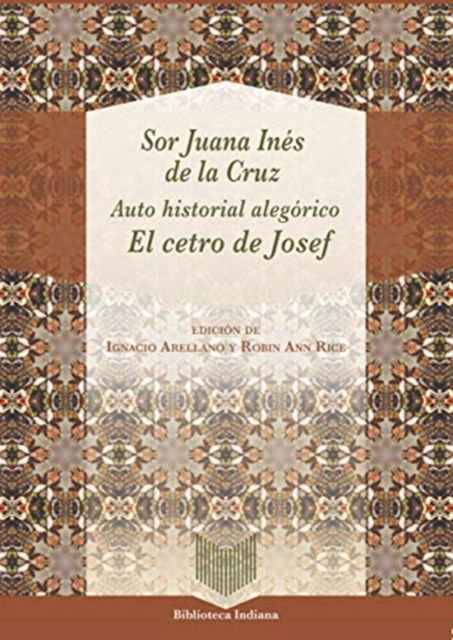 Cover for Sor Juana Ines de la Cruz · Auto historial alegorico: el cetro de Josef (Paperback Book) (2020)