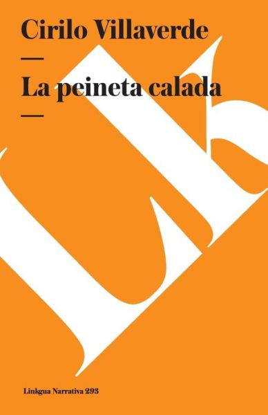 Cover for Cirilo Villaverde · La Peineta Calada (Narrativa) (Spanish Edition) (Paperback Book) [Spanish edition] (2014)