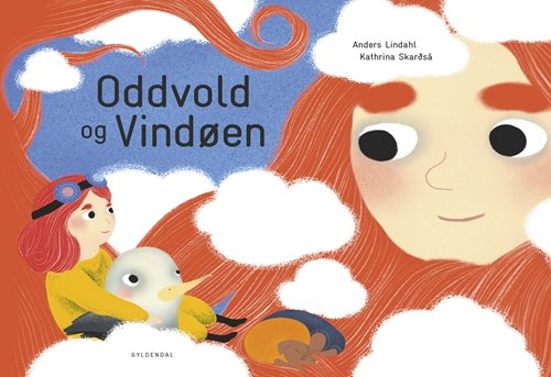 Oddvold og vindøen - Anders Lindahl - Bøger - Gyldendal - 9788702229448 - 7. december 2017