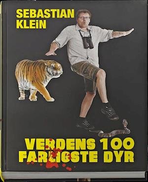 Cover for Sebastian Klein · Verdens 100 farligste dyr (Inbunden Bok) [1:a utgåva] (2018)