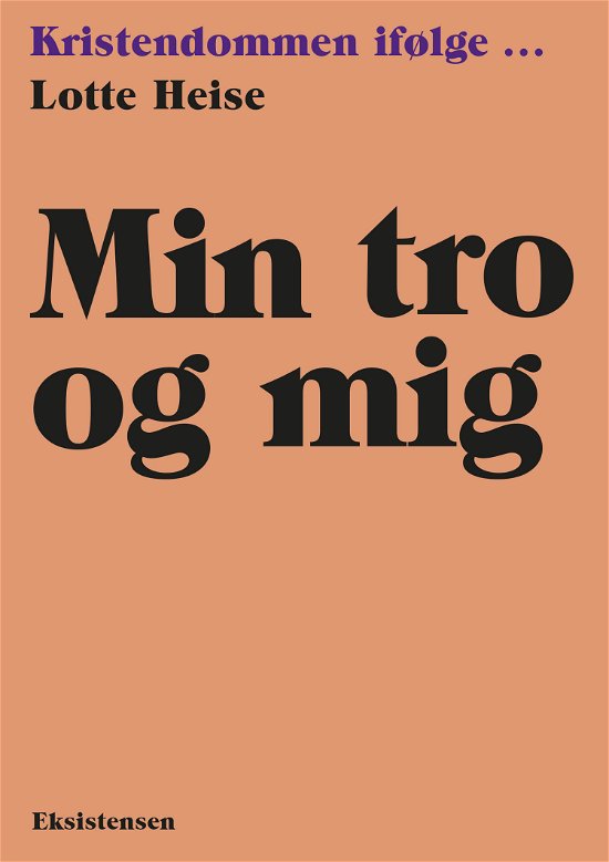 Cover for Lotte Heise · Min tro og mig (Sewn Spine Book) [1st edition] (2021)