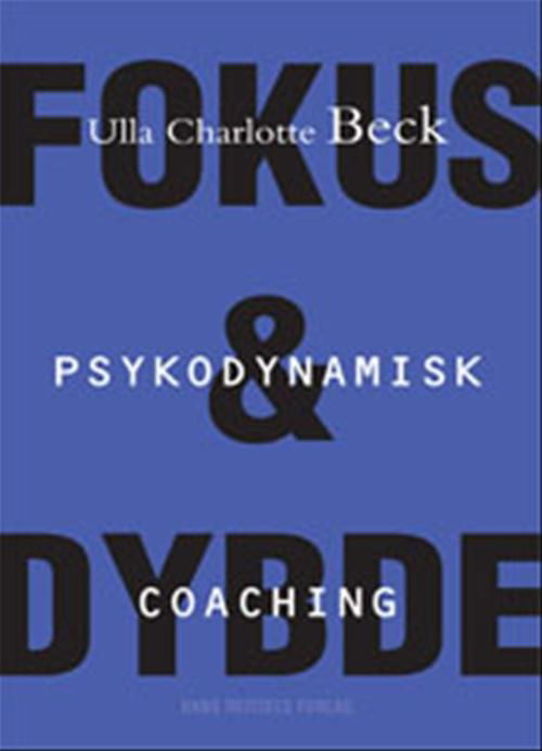 Cover for Ulla Charlotte Beck · Psykodynamisk coaching (Sewn Spine Book) [1st edition] (2009)