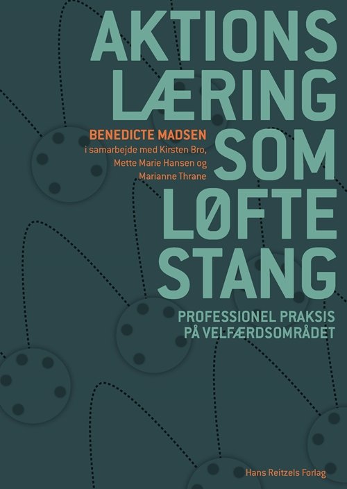 Aktionslæring som løftestang - Benedicte Madsen; Kirsten Bro; Mette Marie Hansen; Marianne Gram Thrane - Bøger - Gyldendal - 9788741277448 - 10. september 2019