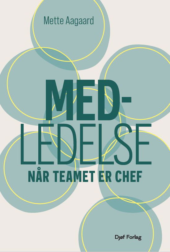Medledelse - Mette Aagaard - Books - Djøf Forlag - 9788757456448 - August 30, 2023