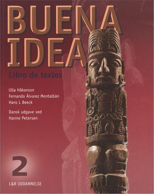 Cover for Ulla Håkanson; F.A. Montalbán; Hans L. Beeck · Buena Idea: Buena Idea 2 - Libro de textos (Sewn Spine Book) [1er édition] (2009)