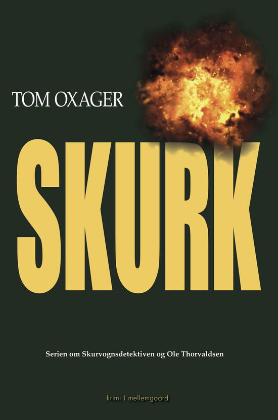 Cover for Tom Oxager · Serien om Skurvognsdetektiven og Ole Thorvaldsen: Skurk (Hæftet bog) [1. udgave] (2025)
