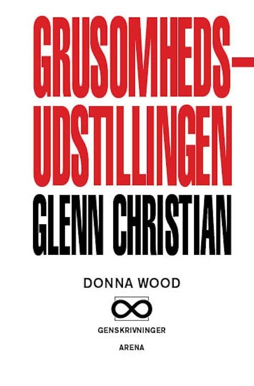 Cover for Glenn Christian · Donna Wood-genskrivninger: Grusomhedsudstillingen (Sewn Spine Book) [1th edição] (2015)