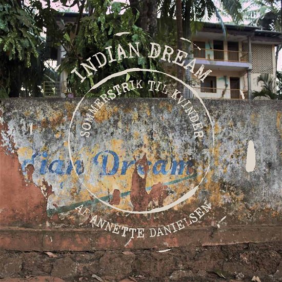 Cover for Annette Danielsen · Indian dream (Sewn Spine Book) [1st edition] (2020)