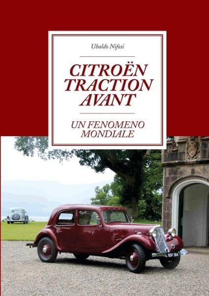 Citroen Traction Avant - Ubaldo Nifosi - Books - Youcanprint - 9788831619448 - June 24, 2019