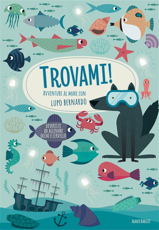Cover for Agnese Baruzzi · Avventure Al Mare Con Lupo Bernardo. Trovami! Ediz. A Colori (Book)