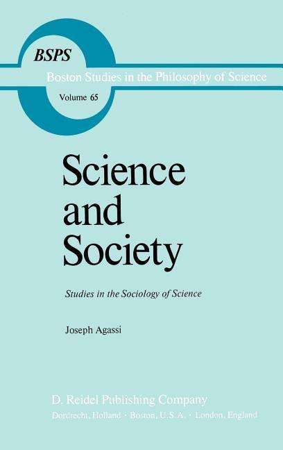 Cover for J. Agassi · Science and Society: Studies in the Sociology of Science - Boston Studies in the Philosophy and History of Science (Inbunden Bok) [1981 edition] (1981)