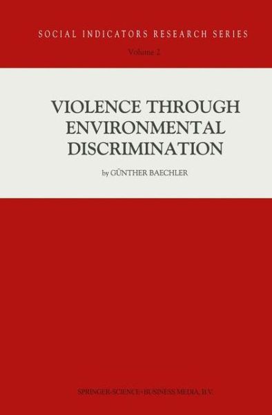 Cover for Gunther Baechler · Violence Through Environmental Discrimination: Causes, Rwanda Arena, and Conflict Model - Social Indicators Research Series (Paperback Book) [Softcover reprint of hardcover 1st ed. 1999 edition] (2010)