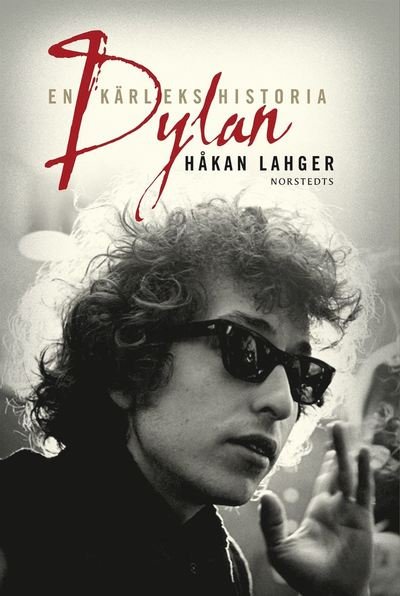 Cover for Håkan Lahger · Dylan : en kärlekshistoria (Book) (2016)