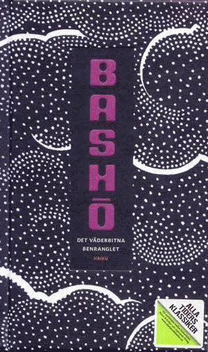 Alla Tiders Klassiker: Alla Ti Kl/Det väderbitna benranglet - Matsuo Basho - Bøger - Statens Kulturråd - 9789127421448 - May 12, 2010