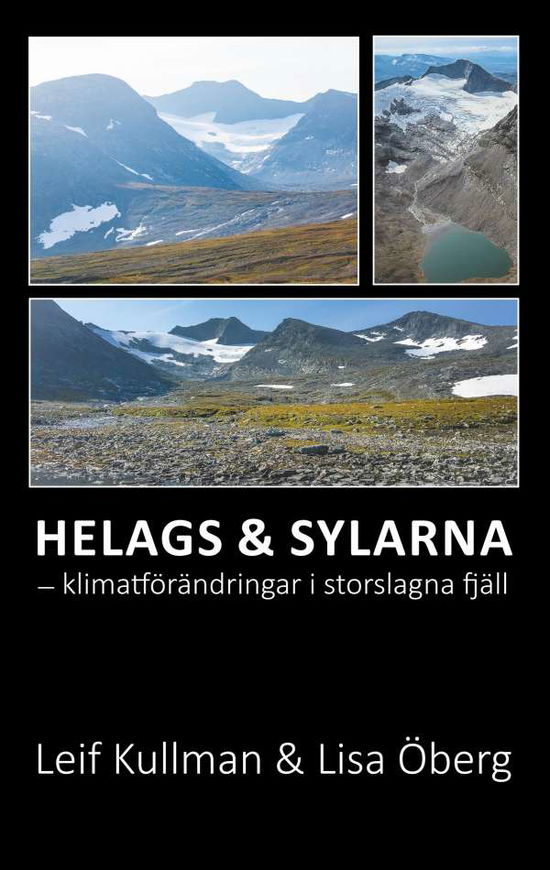 Cover for Lisa Öberg Leif Kullman · Helags &amp; Sylarna :  klimatförändringar i storslagna fjäll (Paperback Book) (2019)