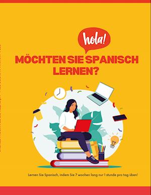 Cover for LA Lingos · Möchten Sie Spanisch lernen? : -Lernen Sie Spanisch, indem Sie 7 Wochen lan (Book) (2024)