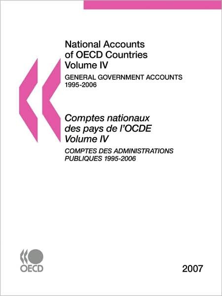 National Accounts of Oecd Countries 2007, Volume Iv, General Government Accounts: Edition 2007 - Oecd Organisation for Economic Co-operation and Develop - Boeken - OECD Publishing - 9789264041448 - 9 april 2008