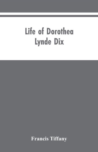 Cover for Francis Tiffany · Life of Dorothea Lynde Dix (Paperback Book) (2019)