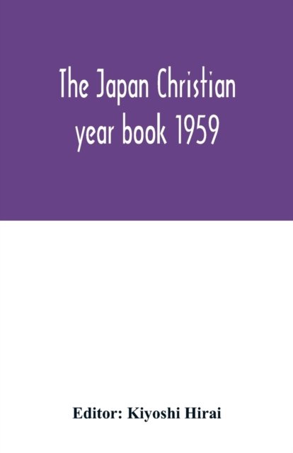Cover for Kiyoshi Hirai · The Japan Christian year book 1959 (Paperback Book) (2020)