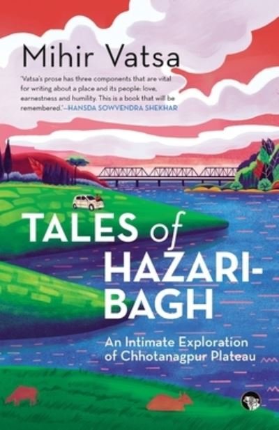Cover for Mihir Vatsa · Tales of Hazaribagh an Intimate Exploration of Chhotanagpur Plateau (Paperback Book) (2021)