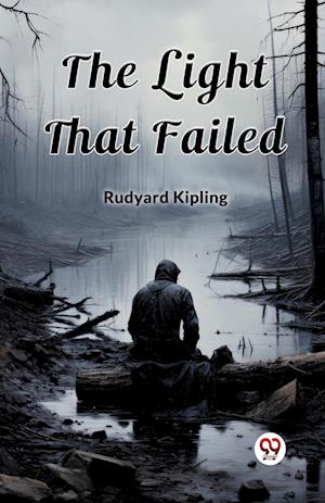 The Light That Failed (Edition2024) - Rudyard Kipling - Books - Double 9 Books LLP - 9789363054448 - April 21, 2024
