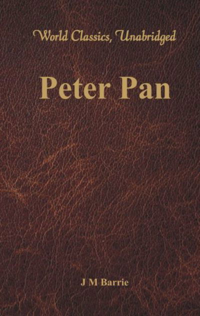 Cover for James Matthew Barrie · Peter Pan (World Classics, Unabridged) (Paperback Bog) (2017)