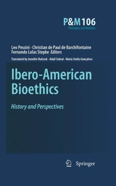 Cover for L O Pessini · Ibero-American Bioethics: History and Perspectives - Philosophy and Medicine (Pocketbok) [2011 edition] (2012)