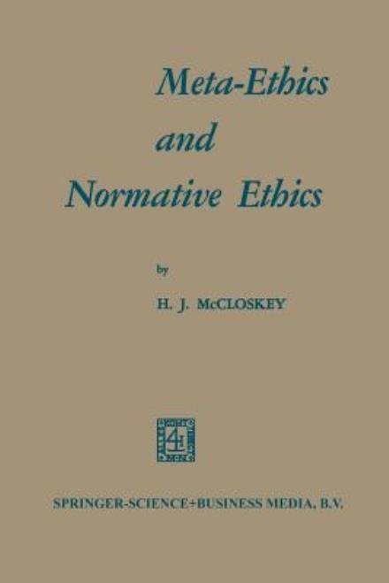 H.J. MacCloskey · Meta-Ethics and Normative Ethics (Paperback Bog) (1969)