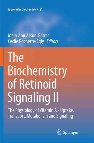 The Biochemistry of Retinoid Signaling II: The Physiology of Vitamin A - Uptake, Transport, Metabolism and Signaling - Subcellular Biochemistry (Pocketbok) [Softcover reprint of the original 1st ed. 2016 edition] (2018)