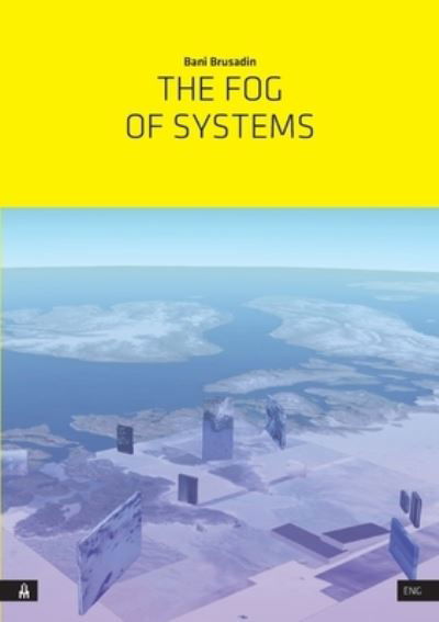 Cover for Bani Brusadin · The Fog of Systems (Paperback Book) (2021)